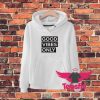 good vibes only decal Hoodie