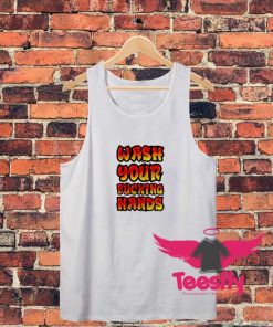 tefly Wash Your Fucking Hands Unisex Tank Top