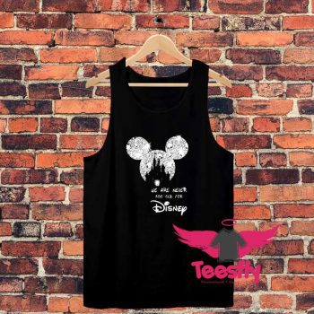 we Never Too Old For Disney Unisex Tank Top