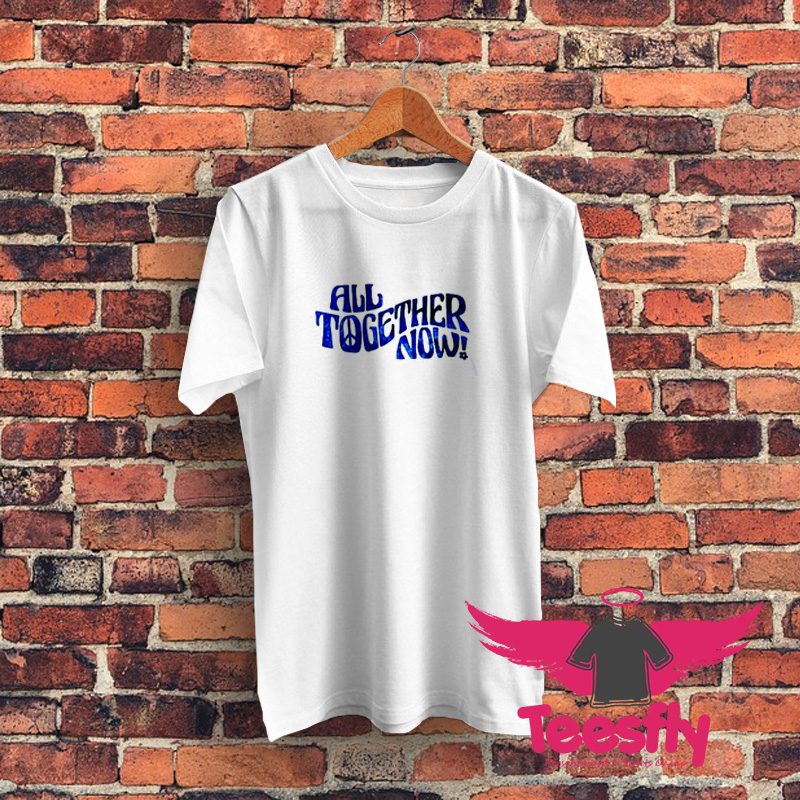 All Together Now Graphic T Shirt