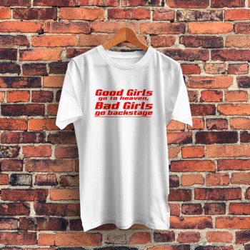 Bad Girls Go Backstage Graphic T Shirt
