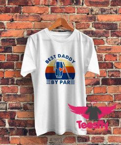 Best Day By Par Graphic T Shirt