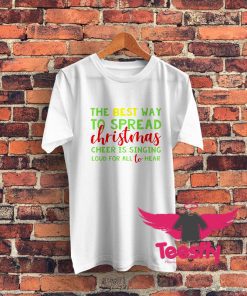 Best Way To Spread Christmas Graphic T Shirt