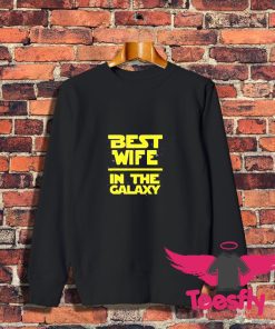 Best Wife In The Galaxy Star Wars Sweatshirt 1