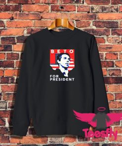 Beto for President 2020 Sweatshirt 1