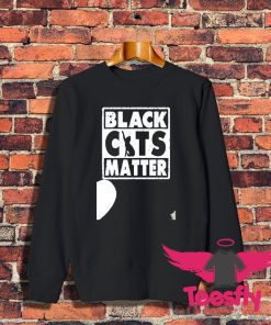 Black Cats Matter Sweatshirt 1