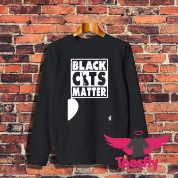 Black Cats Matter Sweatshirt 1
