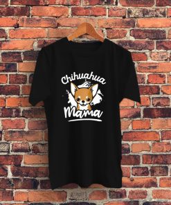 Chihuahua Mama Graphic T Shirt