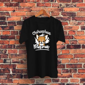 Chihuahua Mama Graphic T Shirt