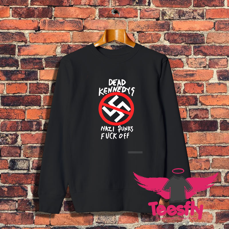Dead Kennedys Nazi Punks F Off Sweatshirt 1