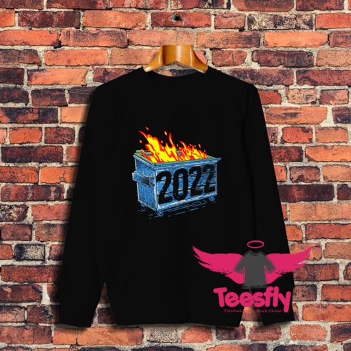 Funny Dumpster Year 2022 Sweatshirt