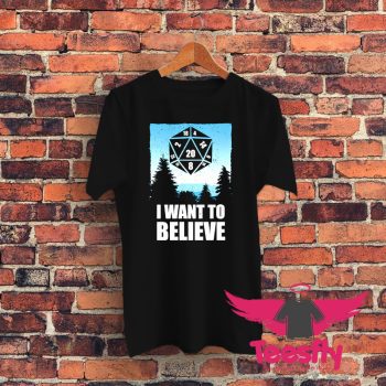 I Want To Believe D20 Graphic T Shirt