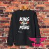 King Ping Pong Table Tennis Sweatshirt 1