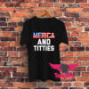 Merica And Titties American Flag Graphic T Shirt