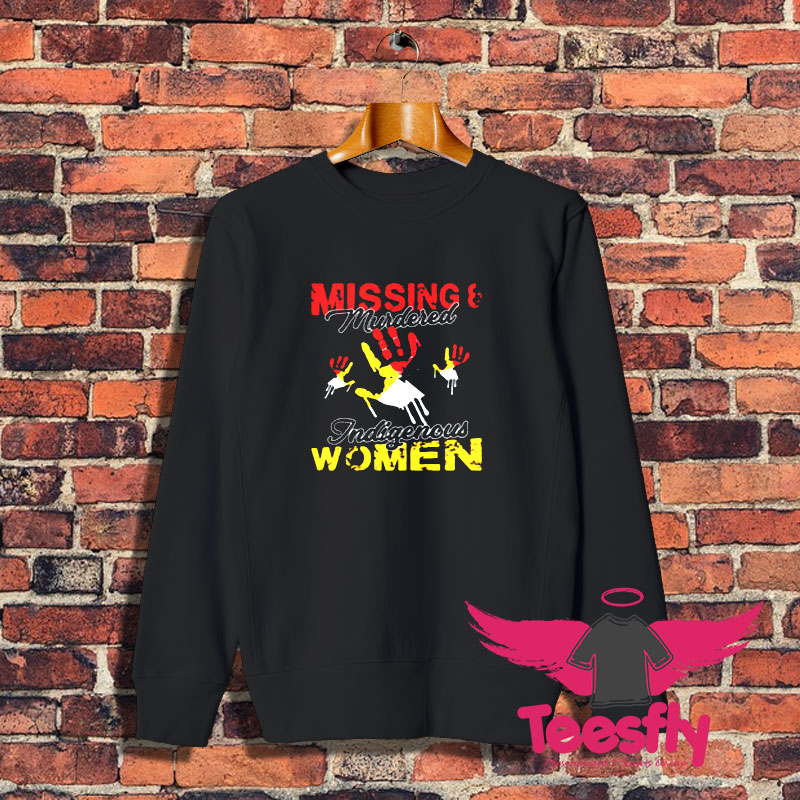 Missing And Murdered Indigenous Women Sweatshirt 1