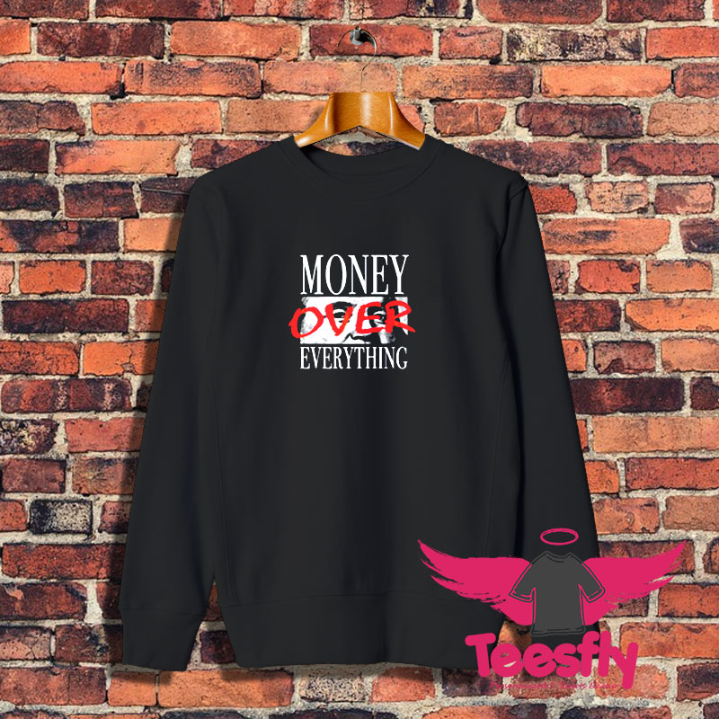 Money Over Everything Sweatshirt 1