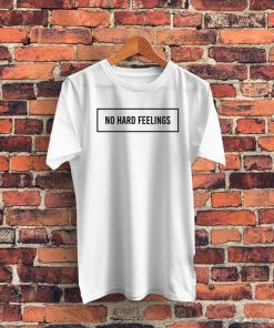 No Hard Feelings Graphic T Shirt