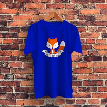 Oh For Fox Sake Graphic T Shirt