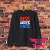 Rise Above Hate John Cena Sweatshirt 1