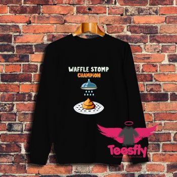 Shower Waffle Turd Stomp Funny Sweatshirt