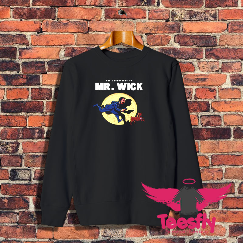 The Adventures of Mr. Wick Sweatshirt 1