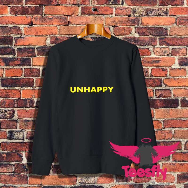 Unhappy T Shirt Sweatshirt 1