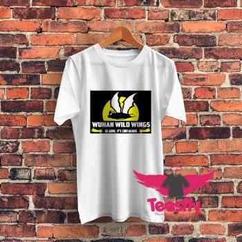 Wuhan Wild Wings So Good Its Contagiouss Graphic T Shirt