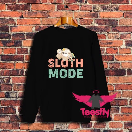 Funny Sloth Mode Sweatshirt
