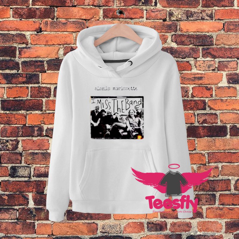 Vintage Alanis Morissette I Miss The Band Hoodie