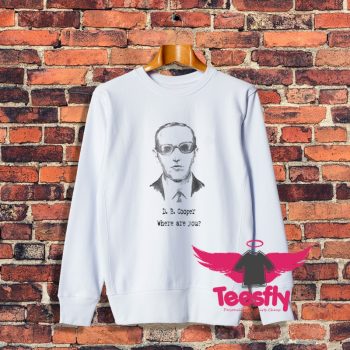 Awesome D. B. Cooper Where Are You Sweatshirt