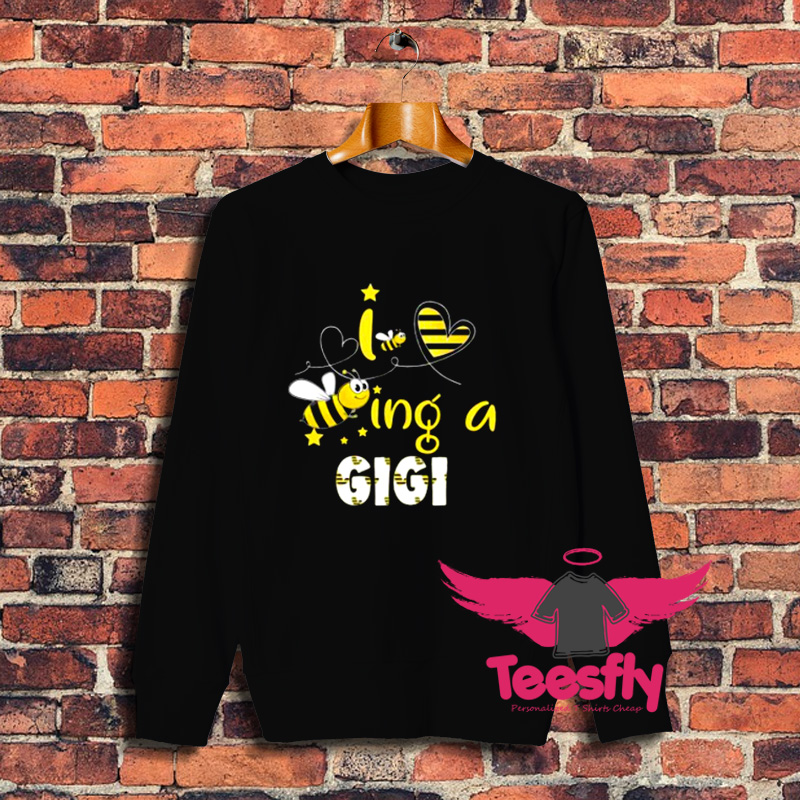 Cheap I Love Beeing A Gigi Bee Sweatshirt