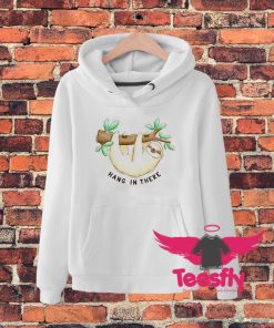 Funny Hang In There Sloth On A Tree Hoodie