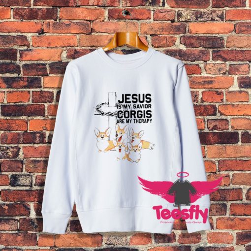 Jesus Is My Savior Corgis Are My Therapy Sweatshirt