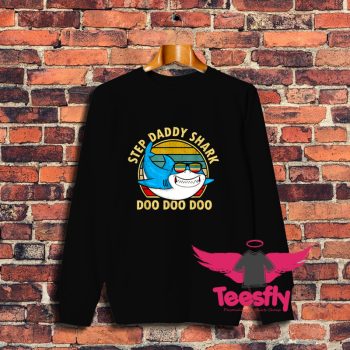 Step Daddy Shark Doo Doo Doo Sweatshirt On Sale