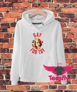 Taylor Swift Gay For Tay LGBT Hoodie