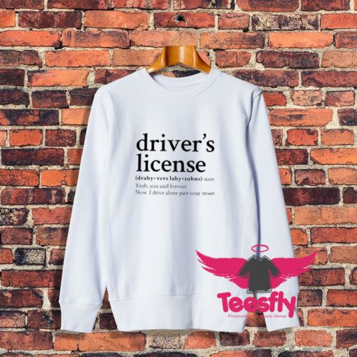Driver License Stick The Song Sweatshirt