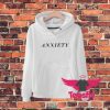 Anxiety Great Quote Hoodie