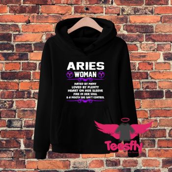 Aries Woman Hated By Many Loved By Plenty Hoodie
