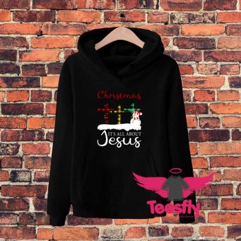 Christmas Its All About Jesus Hoodie