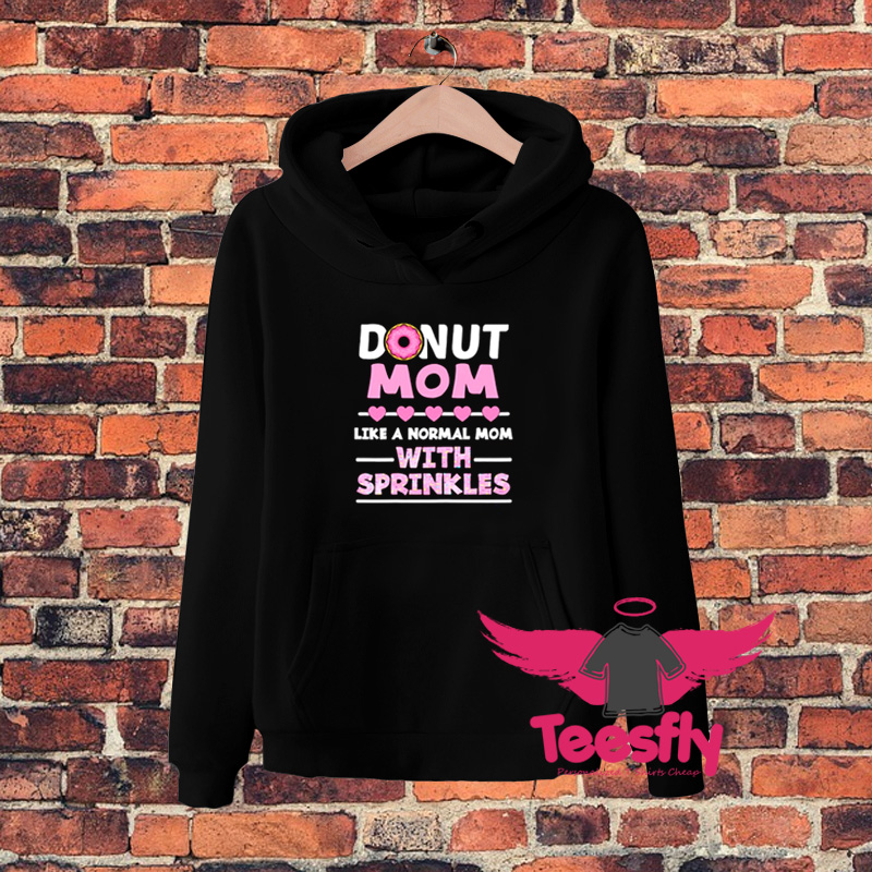 Donut Mom Like A Regular Mom With Sprinkle Hoodie