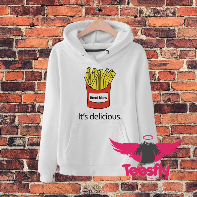 Firerd Kians Delicious Frensh Fries Hoodie