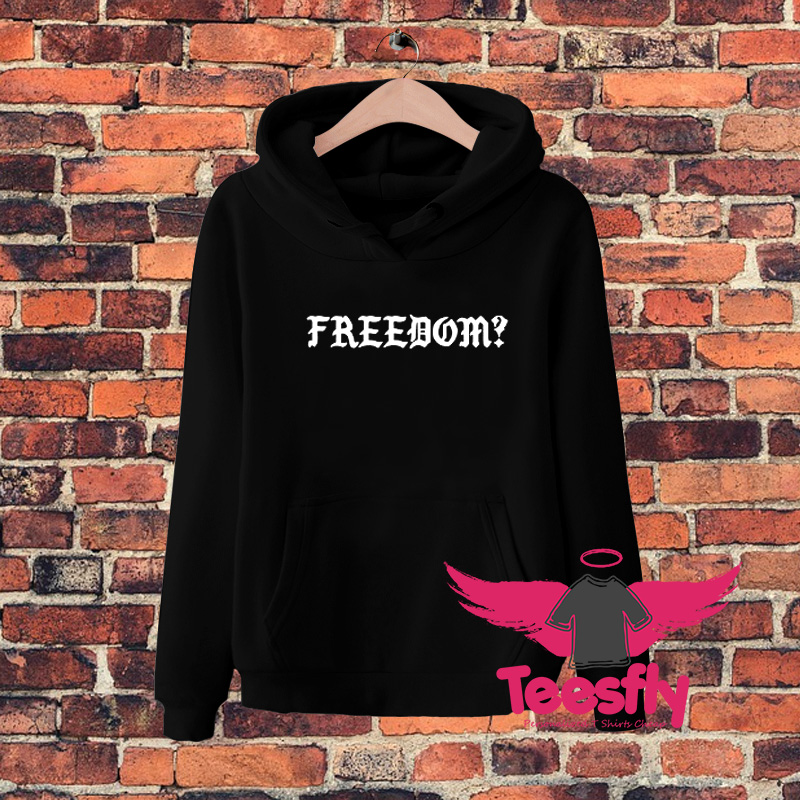 Freedom Claic Quote Hoodie