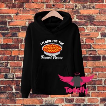 I Am Here For The Baked Beans Fourth Of July Hoodie