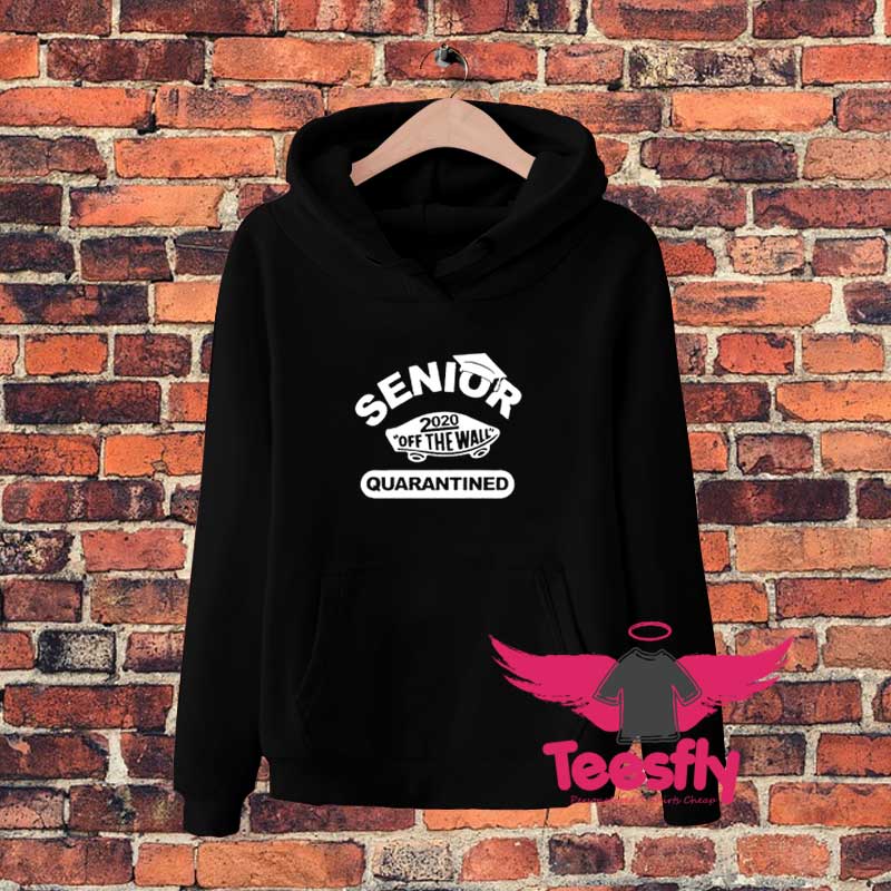Senior Cla Of Quarantined High School Graduation Off The Wall Hoodie