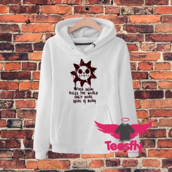 When Scum Rules The World Only More Scum Is Born Hoodie