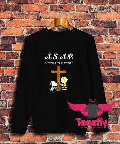ASAP Always Say A Prayer Charlie Brown And Snoopy Sweatshirt