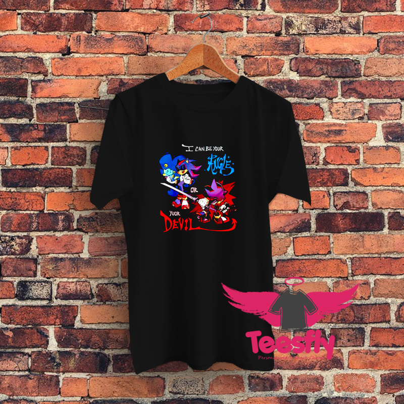 I Can Be Your Angle Or Yuor Devil T Shirt