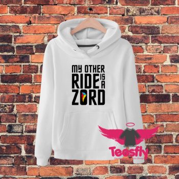 My Other Ride Is A Zord Power Rangers Hoodie