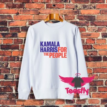 Kamala Haris For The People Sweatshirt