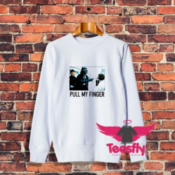 Awesome Darth Vader Pull My Finger Sweatshirt